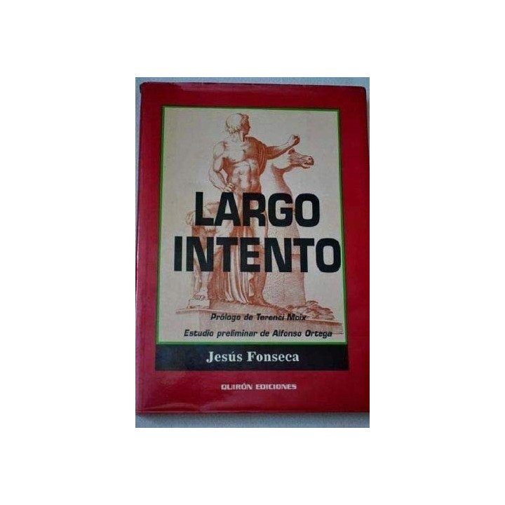 Largo Intento - Fonseca, Jesús. Prólogo De Terenci Moix. Estudio Preliminar De Alfonso Ortega